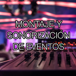 Montaje y Sonorización de Eventos