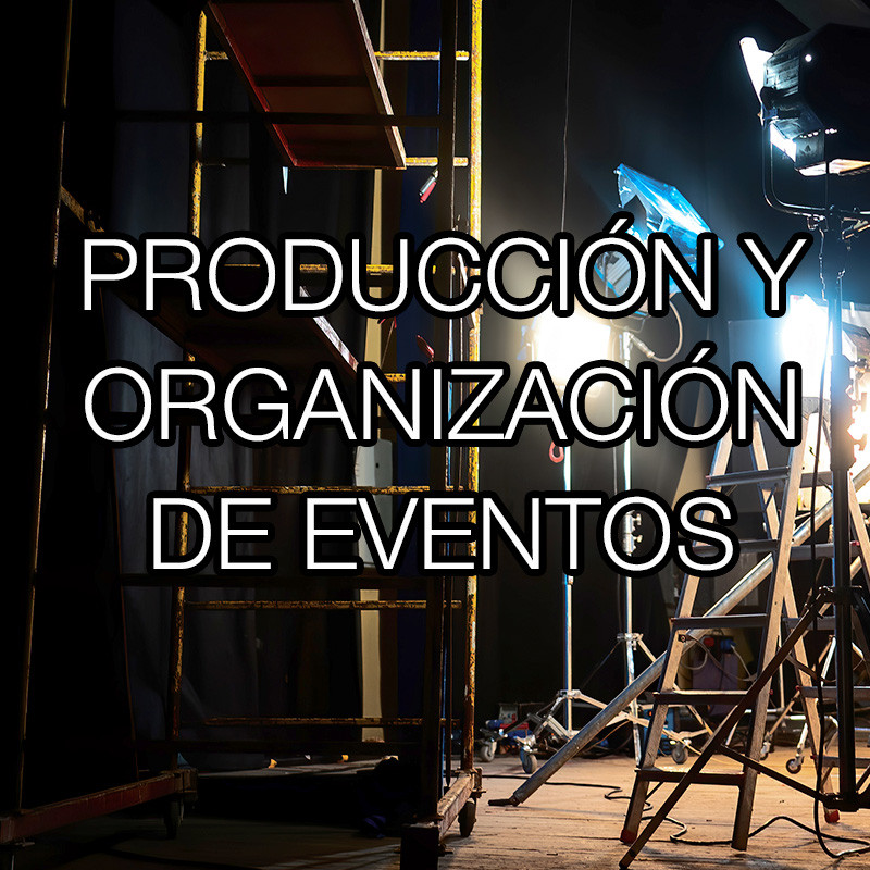 Producción y Organización de Eventos Producción y Organización de Eventos